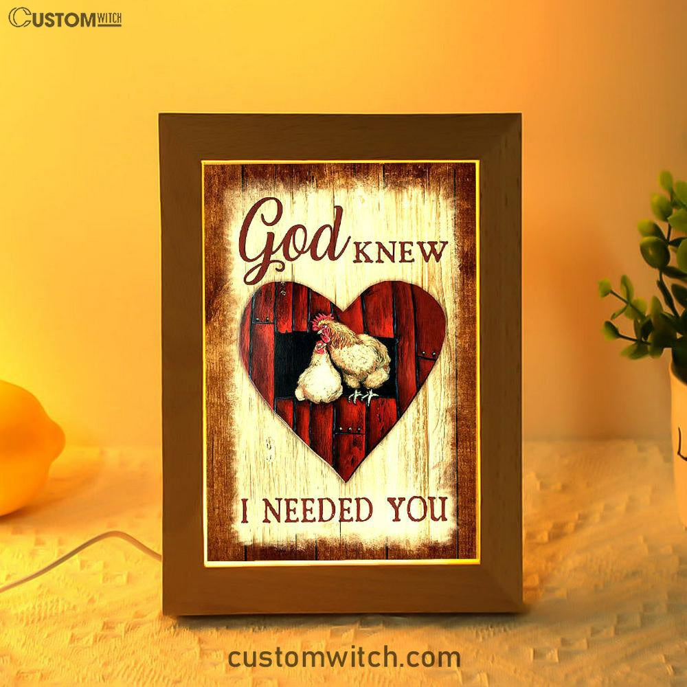 Rooster Hen - God Knew I Needed You Frame Lamp Art - Christian Art - Bible Verse Art - Religious Home Decor