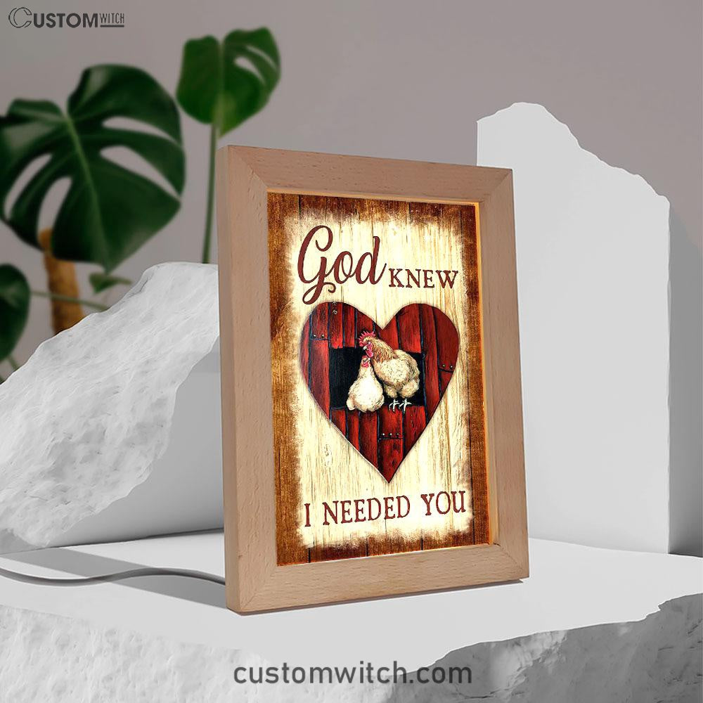 Rooster Hen - God Knew I Needed You Frame Lamp Art - Christian Art - Bible Verse Art - Religious Home Decor