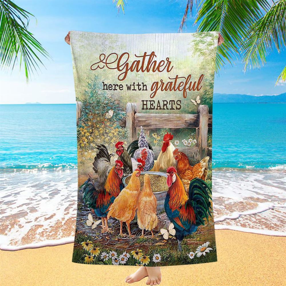 Rooster Meadow Land Gather Here With Grateful Hearts Beach Towel - Christian Art - Bible Verse Beach Towel - Religious Beach Towel