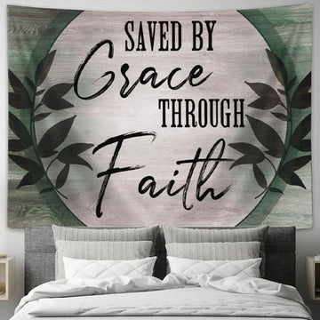 Saved By Grace Through Faith Tapestry - Christian Wall Art - Christian Wall Decor