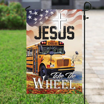 School Bus Driver Jesus Take The Wheel House Flags, Christian Flag, Scripture Flag, Garden Banner