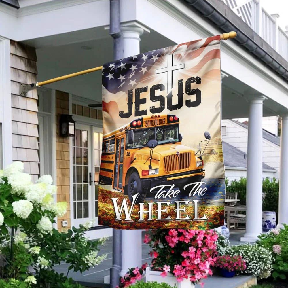 School Bus Driver Jesus Take The Wheel House Flags, Christian Flag, Scripture Flag, Garden Banner