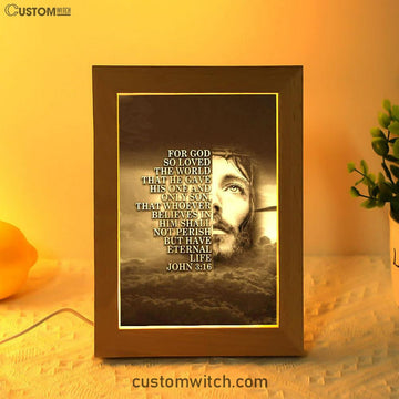 Scripture For God So Loved The World John 316 Frame Lamp Prints - Bible Verse Decor - Scripture Art