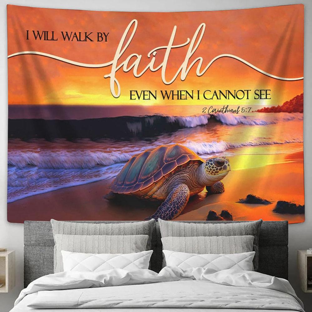 Sea Turtle I Will Walk By Faith Tapestry Art - Scripture Tapestry Prints - Christian Wall Art