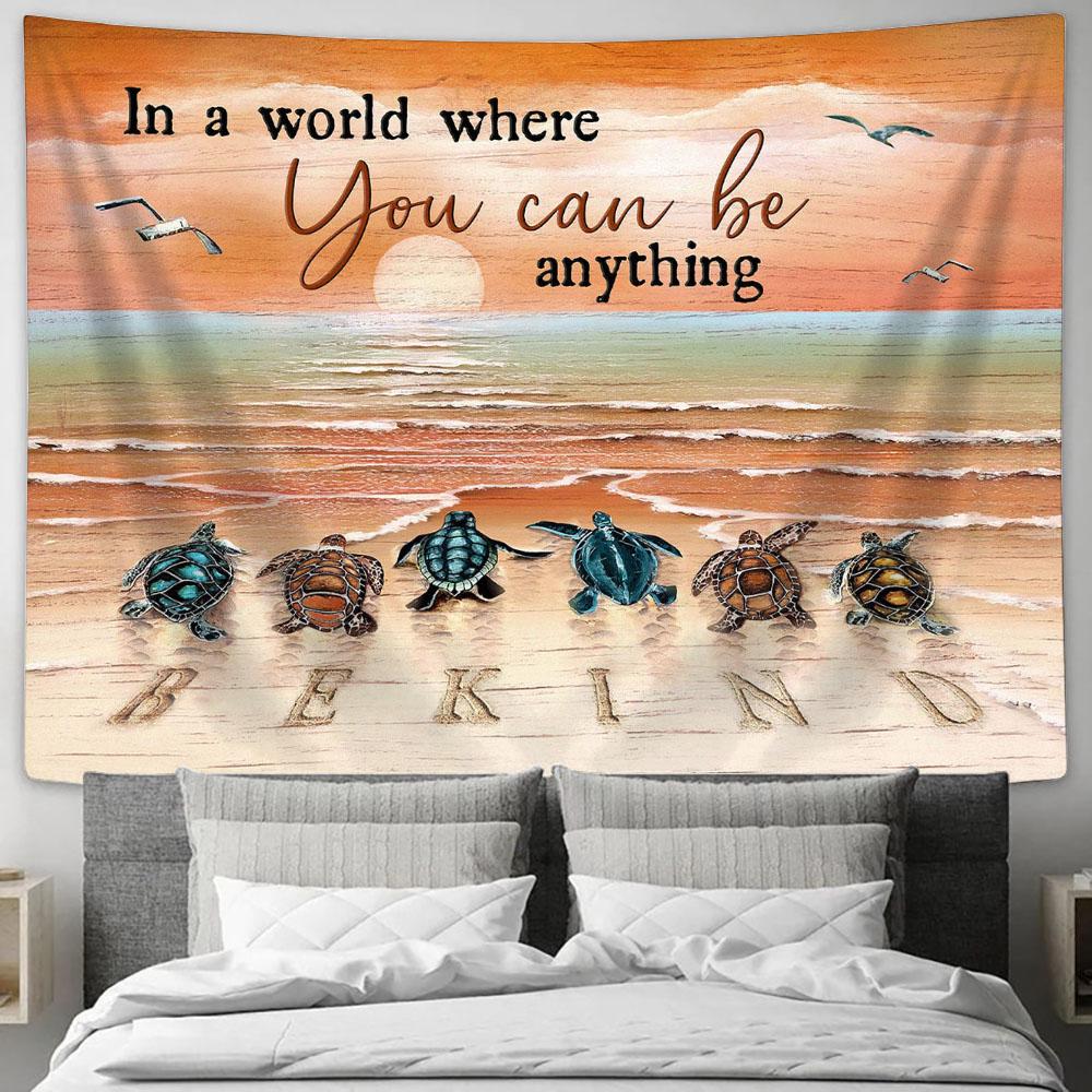 Sea Turtle In A World Where You Can Be Anything, Be Kind Wall Art Tapestry - Christian Wall Art - Religious Art