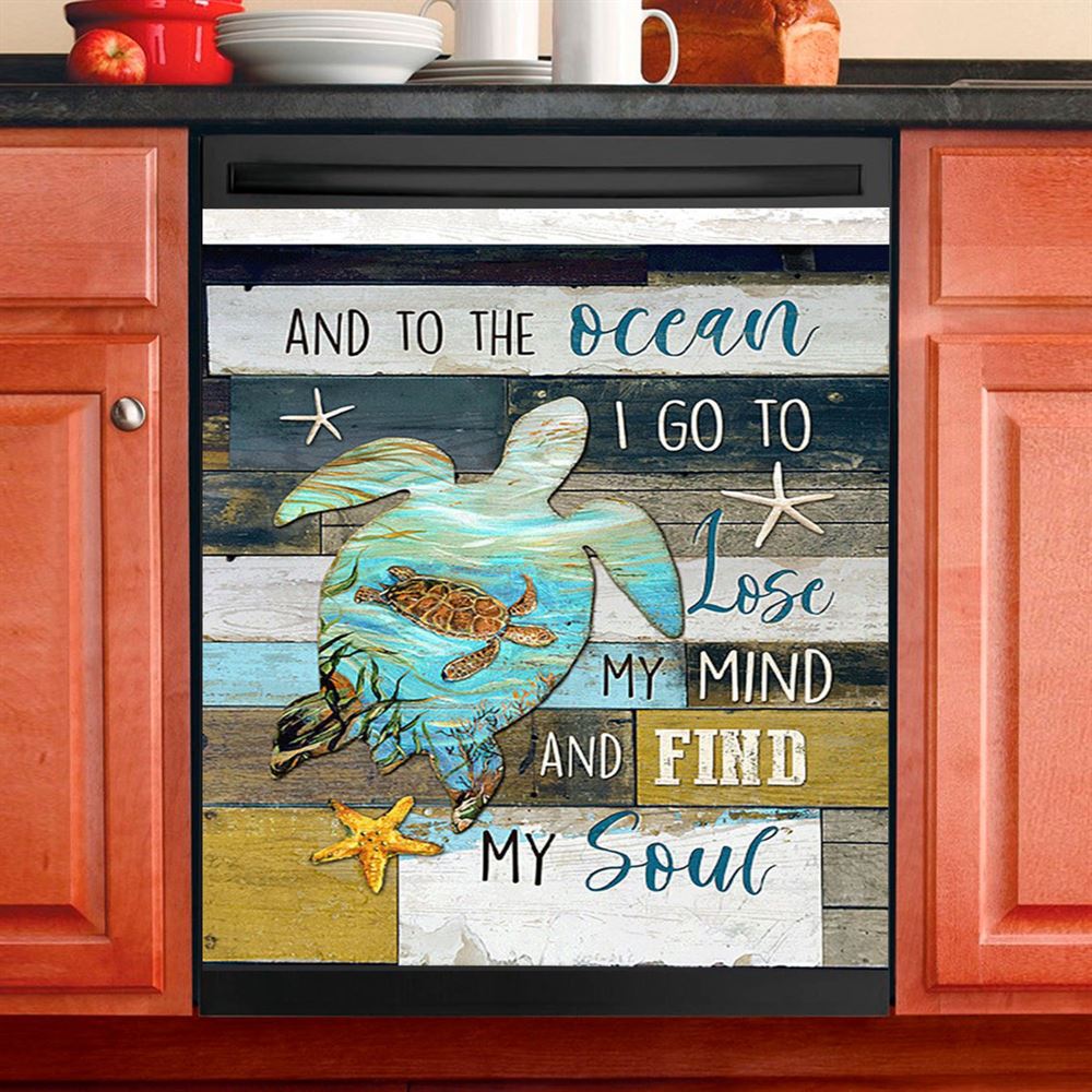 Sea Turtle To The Ocean I Lose My Mind Dishwasher Cover, Inspirational Dishwasher Wrap, Christian Kitchen Decoration