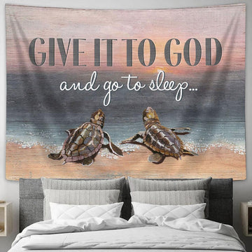 Seaturtle Give It To God And Go To Sleep Tapestry Art - Christian Wall Art Decor - Bible Verse Tapestry