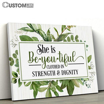 She Is Beyoutiful Clothed In Strength &amp; Dignity Wall Art Canvas - Christian Wall Art Decor - Scripture Canvas Prints