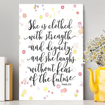 She Is Clothed With Strength And Dignity Canvas Wall Art - Proverbs 31 25 - Scripture Wall Art - Religious Decor