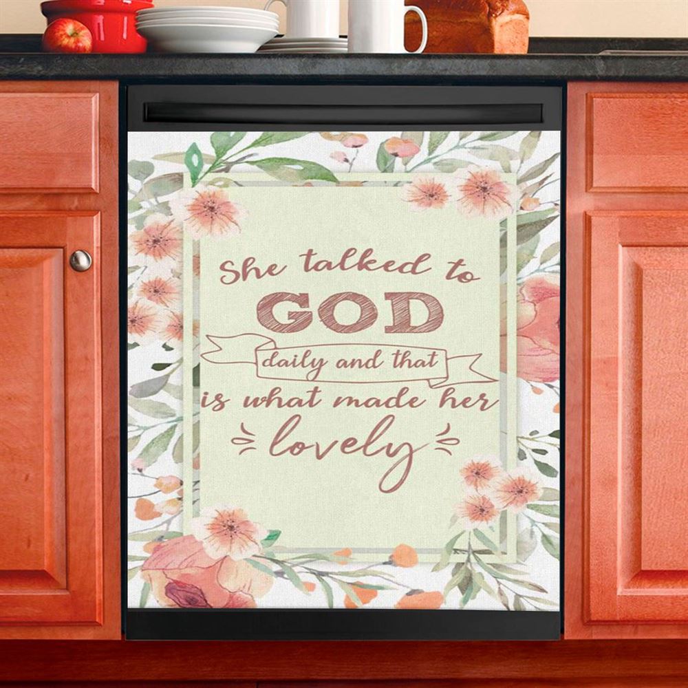She Talked To God Daily And That Is What Made Her Lovely Dishwasher Cover, Bible Verse Dishwasher Wrap, Scripture Kitchen Decoration