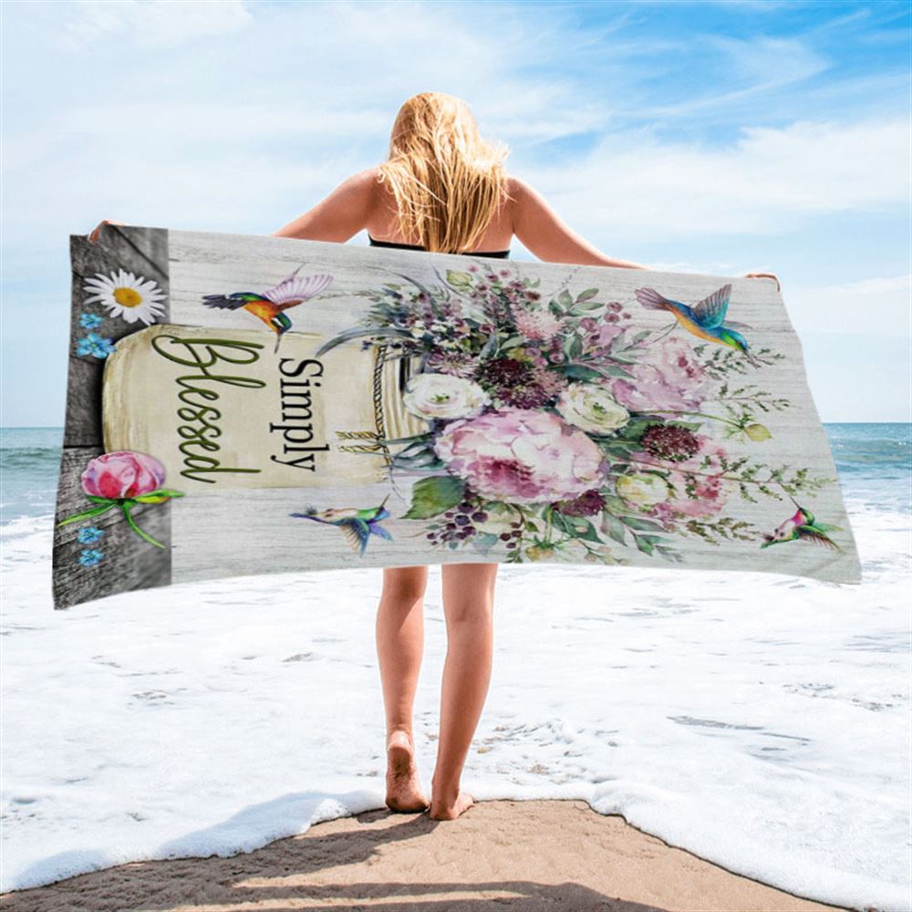 Simply Blessed Beach Towel, Hummingbird Flowers Christian Beach Towel - Bible Verse Beach Towel - Scripture Beach Towel