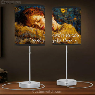 Sleeping Girl - Give It To God And Go To Sleep Table Lamp Gift - Christian Gift For Women V1