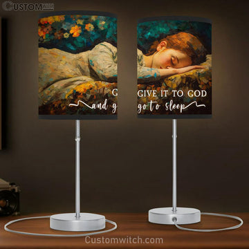 Sleeping Girl - Give It To God And Go To Sleep Table Lamp Gift - Gift For Christian Women V2