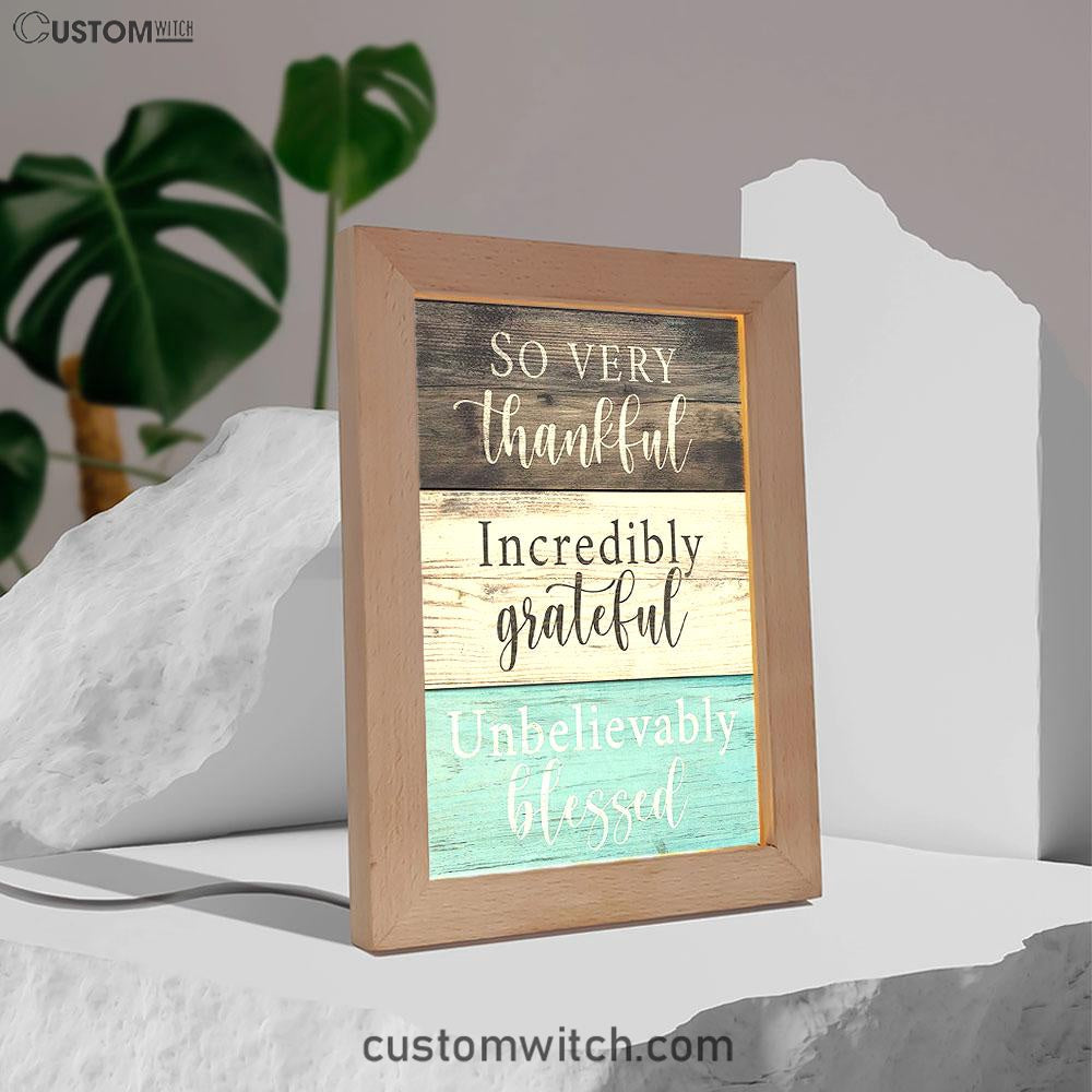 So Very Thankful Incredibly Grateful Unbelievably Blessed Frame Lamp Art - Christian Night Light Decor