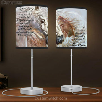 Someone With So Much Love They Can Lift The Spirits Of A Broken Heart So God Created The Horse Jesus Table Lamp Prints - Christian Lamp Gift