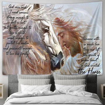 Someone With So Much Love They Can Lift The Spirits Of A Broken Heart So God Created The Horse Jesus Tapestry Prints - Christian Wall Art