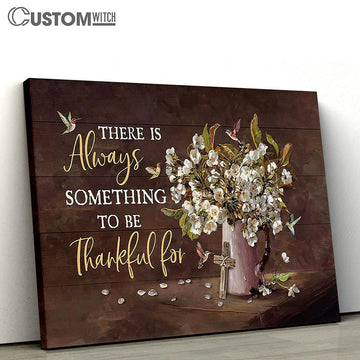 Something To Be Thankful For Jasmine Vase Hummingbird Cross Canvas Art - Bible Verse Wall Art - Wall Decor Christian