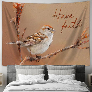 Sparrow Bird Have Faith Tapestry Art - Scripture Tapestry Prints - Christian Wall Art