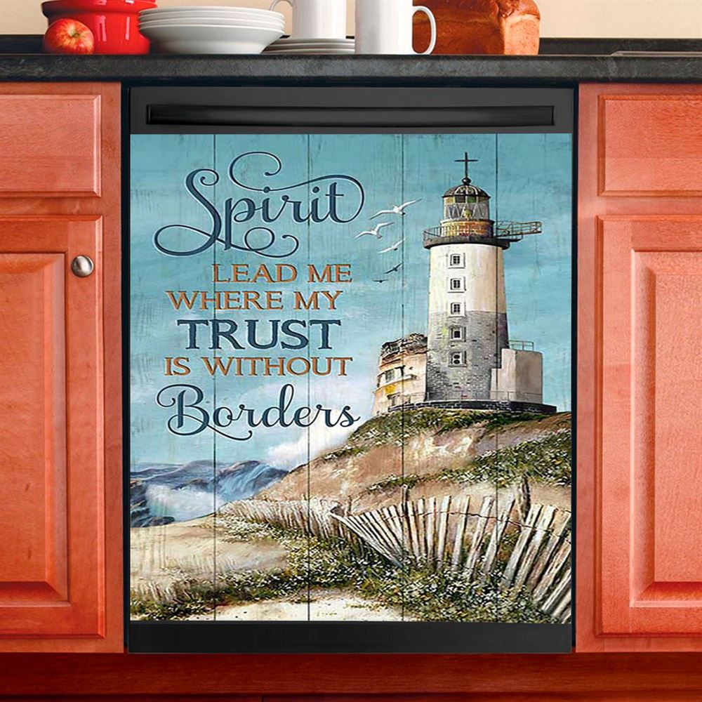 Spirit Lead Me Where My Trust Is Without Borders Lighthouse Dishwasher Cover, Inspirational Dishwasher Wrap, Christian Kitchen Decoration