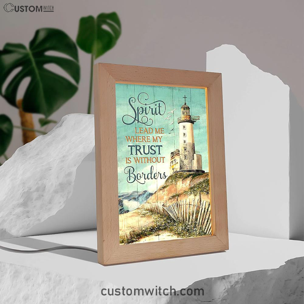 Spirit Lead Me Where My Trust Is Without Borders Lighthouse Frame Lamp Print - Inspirational Frame Lamp Art - Christian Art Home Decor