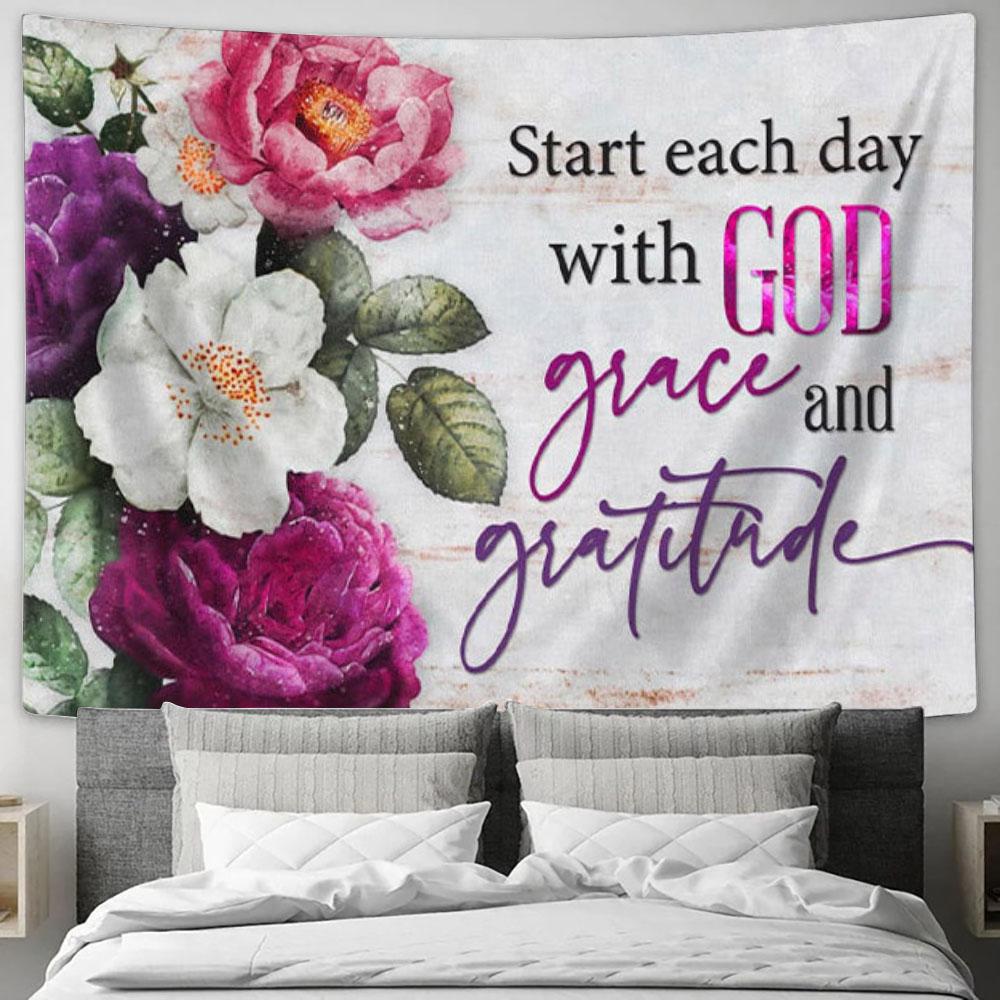 Start Each Day With God Grace And Gratitude - Flowers Painting - Tapestry Wall Art - Christian Wall Decor