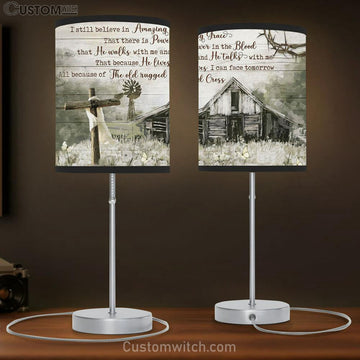 Still Believe In Amazing Grace Cross Barn Large Table Lamp - Christian Table Lamp Prints - Religious Table Lamp Art