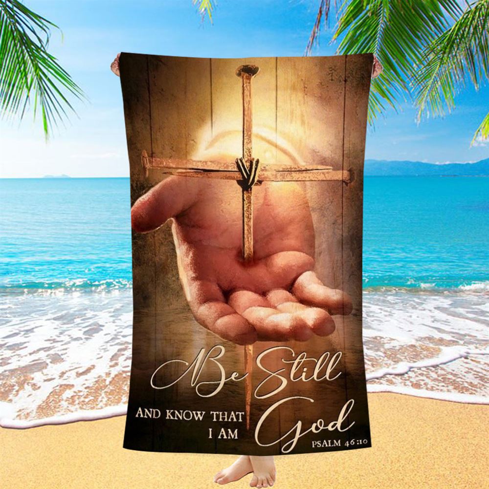 Stunning Cross, Jesus&#39;s Hand Painting, Be Still And Know That I Am God Beach Towel, Christian Beach Towel, Christian Gift, Gift For Women