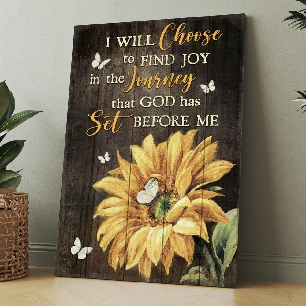 Sunflower Butterfly I Will Choose To Find Joy In The Journey Canvas, Christmas Gift for Christian