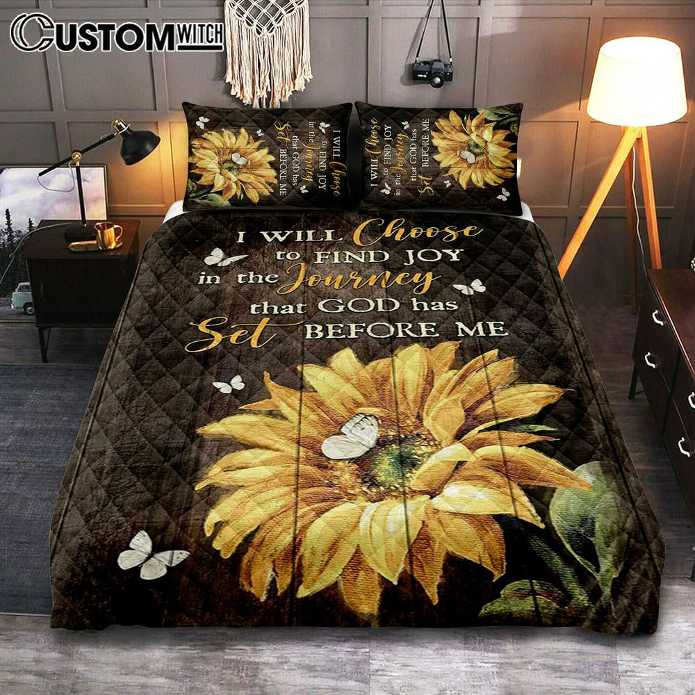Sunflower Butterfly I Will Choose To Find Joy In The Journey Quilt Bedding Set Art - Christian Art - Bible Verse Bedroom - Religious Home Decor