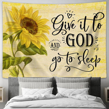 Sunflower Give It To God And Go To Sleep Tapestry Wall Art Print - Christian Wall Decor