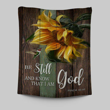 Sunflower Hummingbird Be Still And Know That I Am God Tapestry Art - Christian Art - Bible Verse Wall Art - Religious Home Decor
