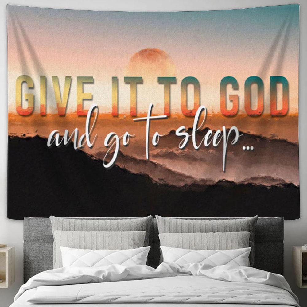 Sunset Painting Give It To God And Go To Sleep Tapestry Wall Art - Christian Wall Decor