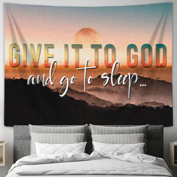 Sunset Painting Give It To God And Go To Sleep Tapestry Wall Art - Christian Wall Decor