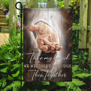 Take My Hand We Will Cet Through This Together Flag, Christian&#39;s Flag, Garden Decor, Garden Flag Stand, Christian Flag, Scripture Flag, Garden Banner
