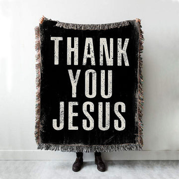 Thank You Jesus Woven Throw Blanket - Christian Woven Throw Blanket Decor