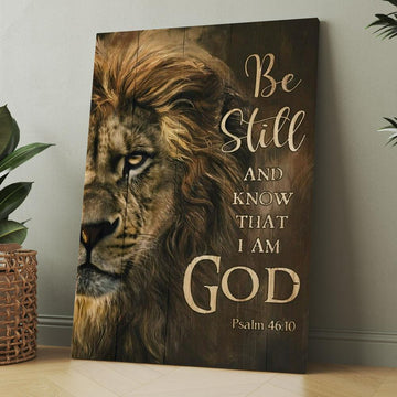 The Amazing Lion Painting Be Still And Know That I Am God Canvas, Christmas Gift for Christian
