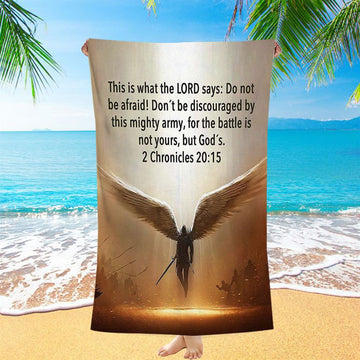 The Battle Is Not Yours But God&#39;s - 2 Chronicles 20 15 Beach Towel - Wing Of God - Christian Beach Towel Decor