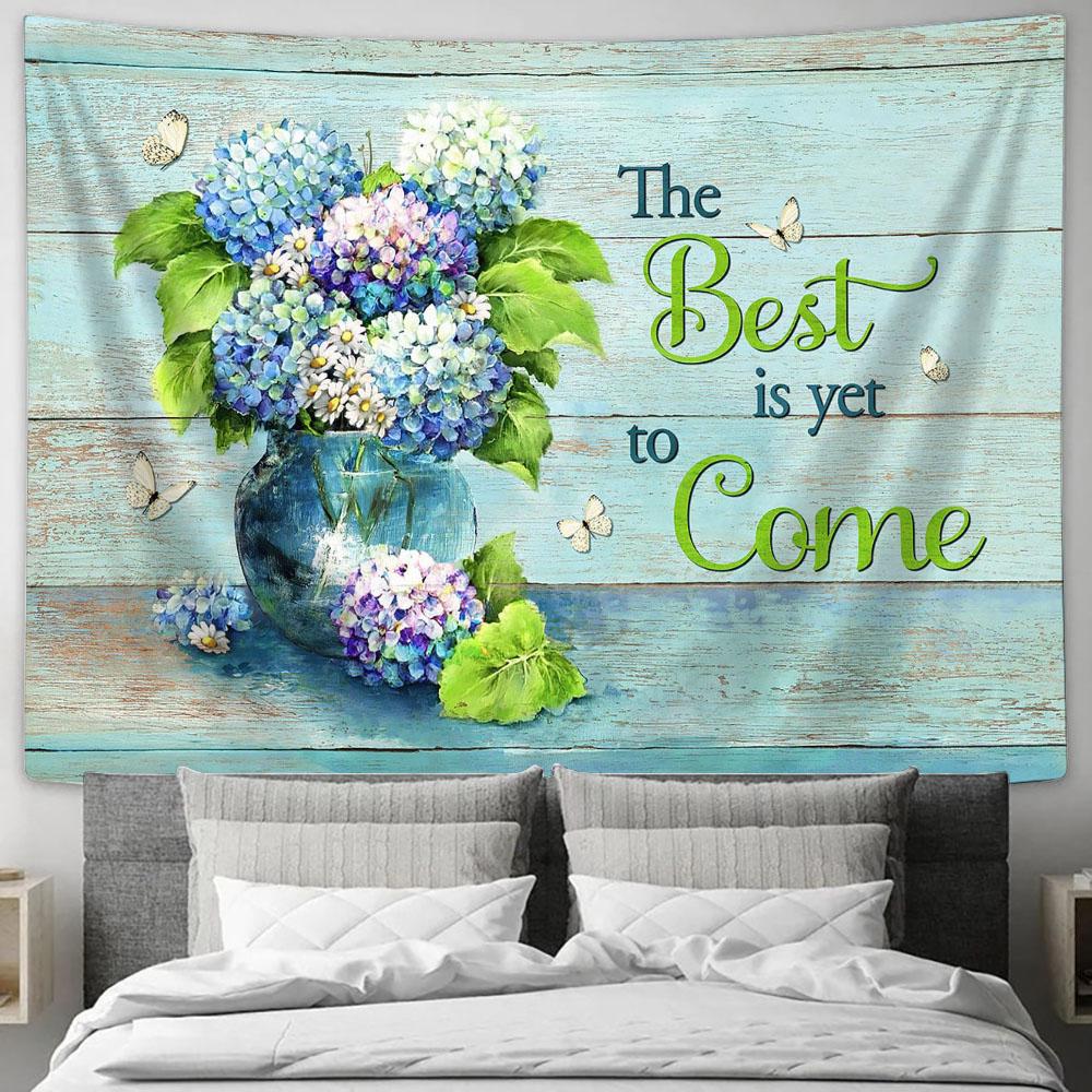 The Best Is Yet To Come Blue Hydrangea Butterfly Tapestry Art - Christian Wall Art Decor - Bible Verse Tapestry