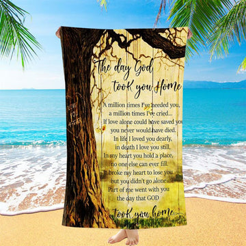 The Day God Took You Home Beach Towel - Love God Forever - Christian Beach Towel - Religious Beach Towel