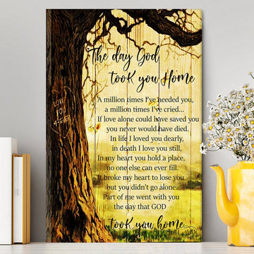 The Day God Took You Home Canvas Wall Art - Love God Forever - Christian Wall Canvas - Religious Canvas Prints