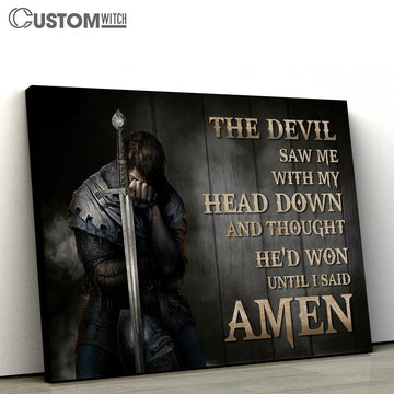The Devil Saw Me With My Head Down Knight Kneel Canvas Art - Christian Wall Art - Religious Wall Decor