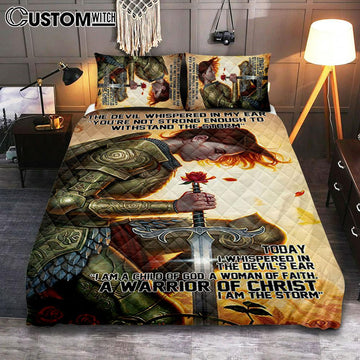 The Devil Whispered In My Ear I Am A Storm A Warrior Of Christ Quilt Bedding Set Bedroom - Christian Home Decor - Religious Art