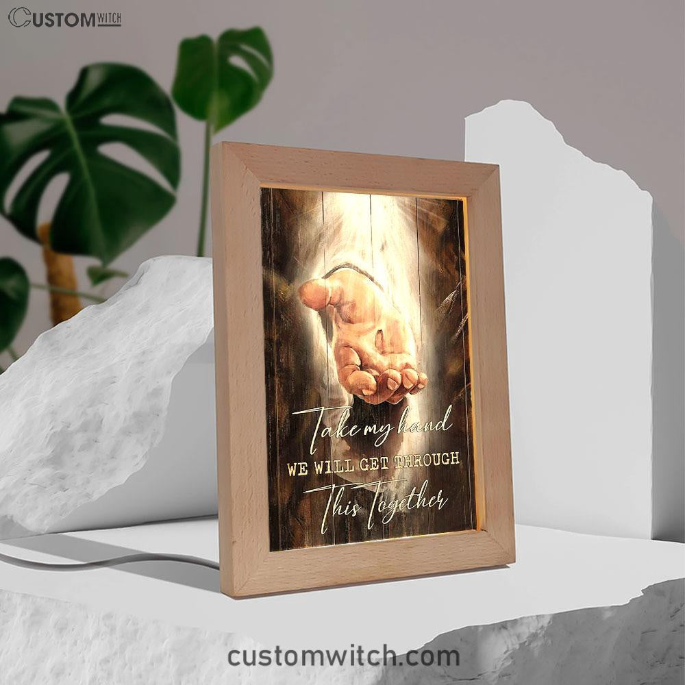 The Hand Of God Frame Lamp - Jesus Take My Hand Frame Lamp Art - Christian Art - Bible Verse Art - Religious Home Decor