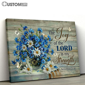 The Joy Of The Lord Is My Strength Blue Daisy Butterfly Wall Art Canvas - Christian Wall Art - Religious Art