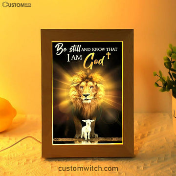 The Lion And Lamb Be Still And Know That I Am God Frame Lamp Prints - Lion Frame Lamp Art - Christian Inspirational Frame Lamp