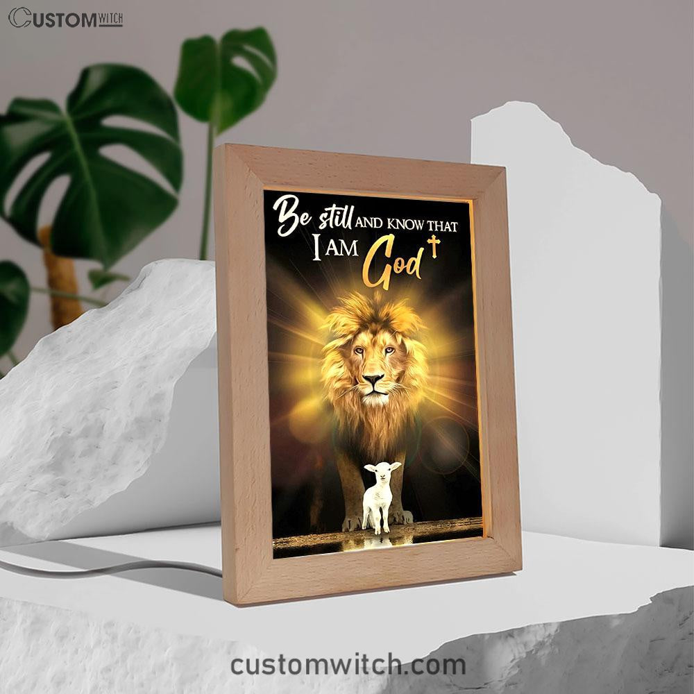 The Lion And Lamb Be Still And Know That I Am God Frame Lamp Prints - Lion Frame Lamp Art - Christian Inspirational Frame Lamp