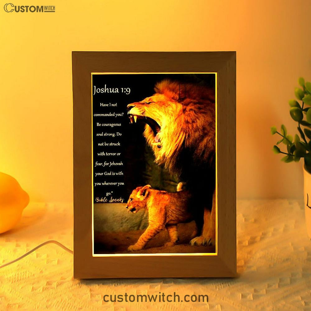 The Lion Joshua 1 9 Frame Lamp Prints - Lion Frame Lamp Art - Christian Inspirational Frame Lamp
