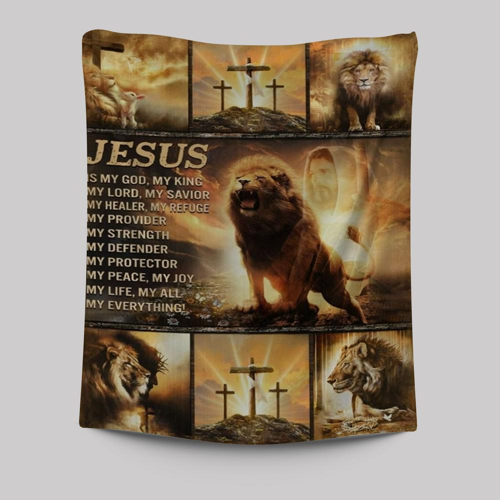 The Lion Of Judah Jesus Christ Jesus Is My God Tapestry