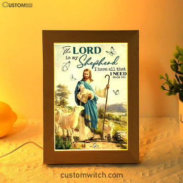 The Lord Is My Shepherd I Have All That I Need Walking With Lambs Jesus Frame Lamp Prints - Jesus Christ Frame Lamp Art - Christian Decor