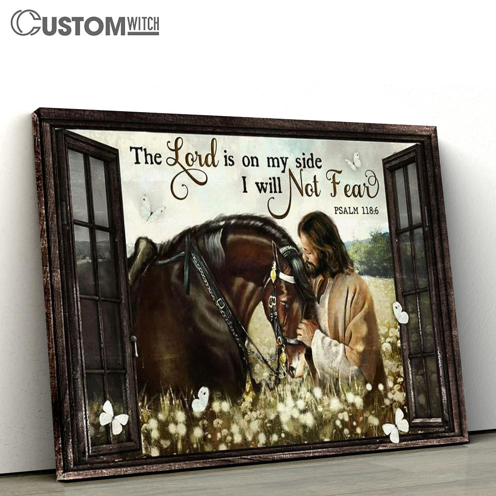 The Lord Is On My Side I Will Not Fear Canvas Jesus And Horse Canvas Prints - Christian Wall Art - Religious Home Decor